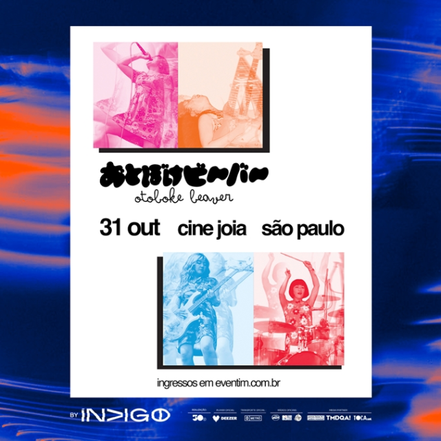 Cartaz promocional do show da banda japonesa Otoboke Beaver. Contém três fotos estilizadas das integrantes em tons vibrantes (rosa, vermelho e azul), com o nome da banda em japonês e em letras latinas. Informações do evento incluem data (31 de outubro), local (Cine Joia, São Paulo) e site para compra de ingressos (eventim.com.br). Há também logotipos de patrocinadores e a marca curatorial ÍNDIGO.